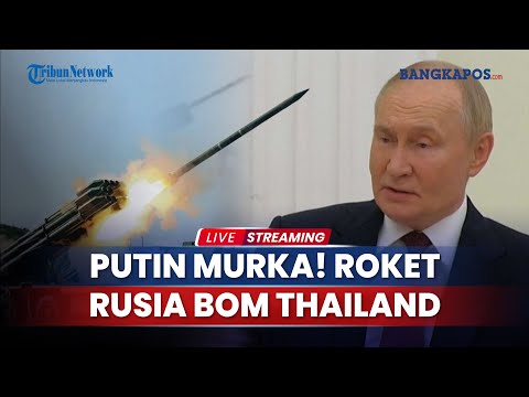 Putin Marah Besar atas Perang Thailand Vs Kamboja, Roket Rusia Bakar Bangkok