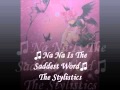 ♫Na Na Is The Saddest Word♫The Stylistics