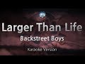 Backstreet Boys-Larger Than Life (Karaoke Version)