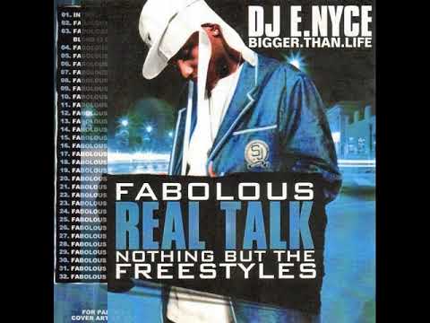(RARE 2005) Dj E.Nyce & Fabolous - Real Talk (Nothing But The Freestyles, Full Mixtape)