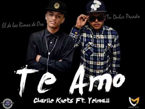 Te Amo - Charlie Kuets Ft Yeimall (Lunatic Music)