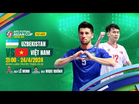 Link xem trực tiếp bóng đá futsal Việt Nam vs Uzbekistan ngày 24/4