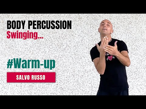 BODY PERCUSSION SWINGING WARM-UP - Salvo Russo