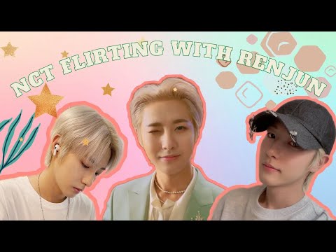 just NCT flirting with RENJUN