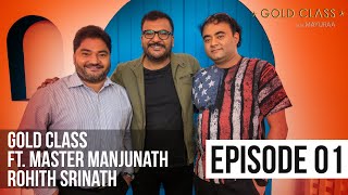 Exclusive | GOLD CLASS ft Master Manjunath & Rohith Srinath | Episode 1 | Mayuraa Raghavendra video