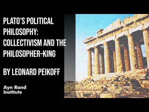 Plato’s Political Philosophy: Collectivism & the Philosopher-King by Leonard Peikoff, part 12 of 50