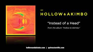 Hollow &amp; Akimbo - Instead of a Head [Audio]