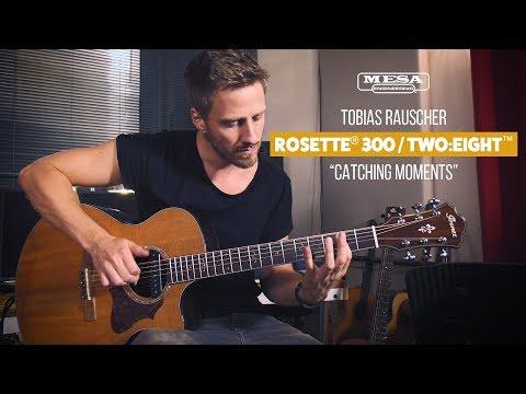 Tobias Rauscher - MESA/Boogie Rosette 300 Acoustic Amplifier – “Catching Moments"