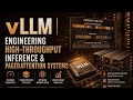VLLM Engineering High Throughput Inference PagedAttention Systems Uplatz