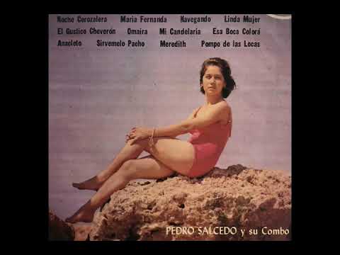 Pedro Salcedo y Su Combo Los Sabrosos / Mi Candelaria