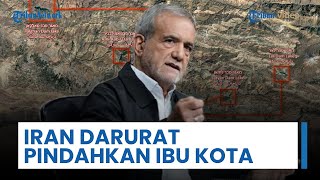 Iran Kolaps Kekeringan: Presiden Pezeshkian Siapkan Langkah Darurat Pindahkan Ibu Kota dari Teheran