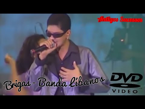 Brigas - Banda Líbanos Ao Vivo (HQ)