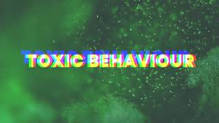 Toxic Behaviour Music Video