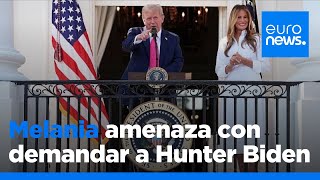 Melania Trump amenaza con demandar a Hunter Biden por 1.000 millones de dólares por difamación