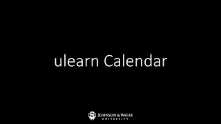 JWU IDT Presents: ulearn Calendar Tool