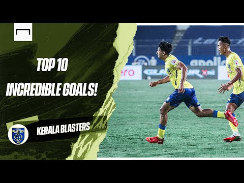 Kerala Blasters: Top 10 goals of the season | Sahal Abdul Samad | Alvaro Vasquez | Adrian Luna | ISL
