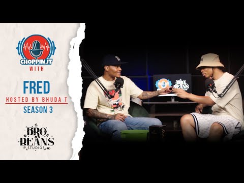 Choppin It With Bhuda T |Episode 6|S.3 - Fred