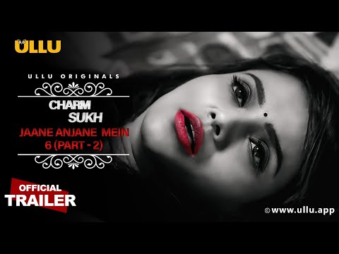 Jaane Anjane Mein 6 Part 2 Web Series Online Watch On Ullu App Jaane Anjane Mein 6 Part 2 Web Series Online Watch On Ullu App