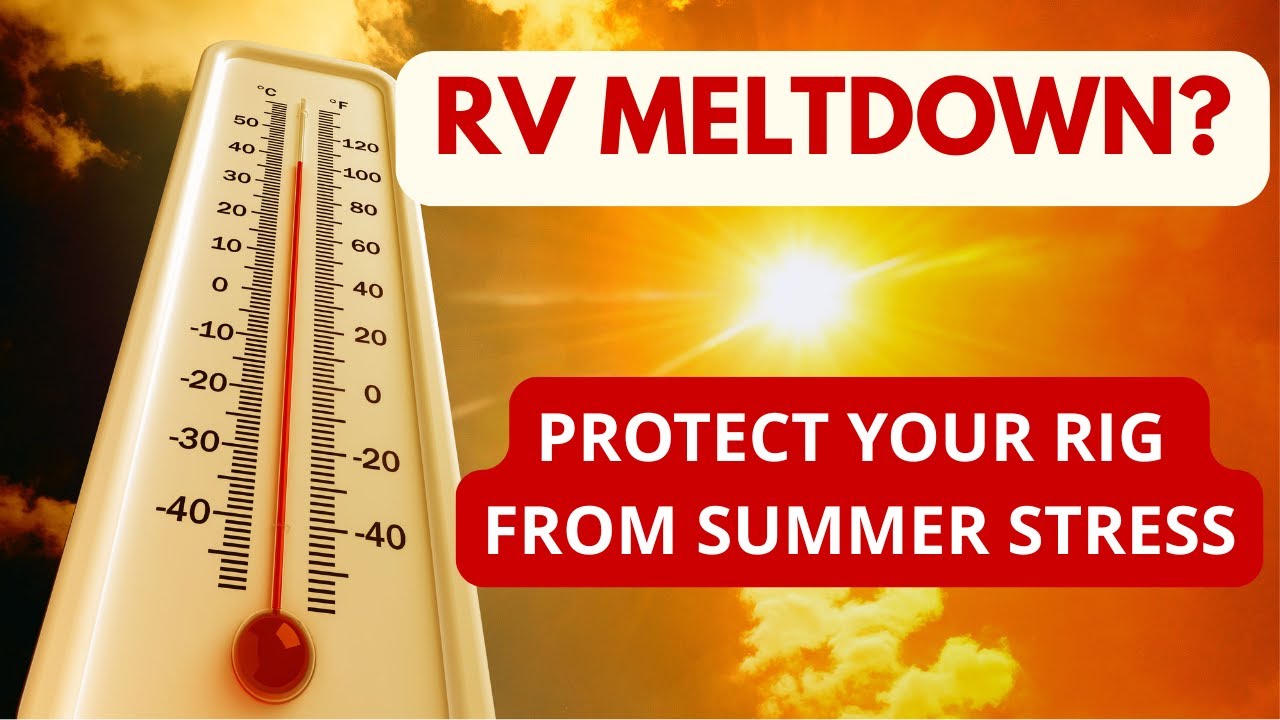 Beating the Heat: Protecting Your RV From Summer Stress