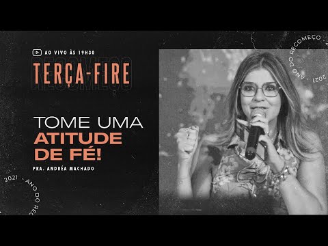 TOME UMA ATITUDE DE FÉ | PRA ANDRÉA MACHADO | 06/04/2021
