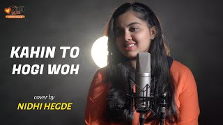 Kahi To Hogi Woh | cover by @Nidhi Hegde | Sing Dil Se Unplugged | Jaane Tu Ya Jaane Na | Imran Khan