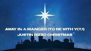 Away In A Manger (To Be with You)