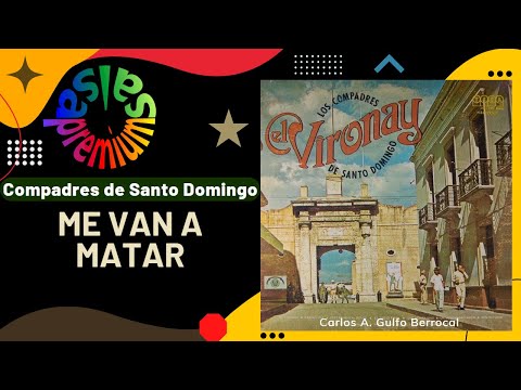 🔥ME VAN A MATAR por LOS COMPADRES DE SANTO DOMINGO con ELOY TEJADA - Salsa Premium