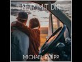 Michael Ruepp Nur Mit Dir Offizielles Lyric Video