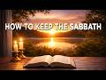 The Sabbath (What the Bible Says About Keeping It)