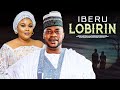 Iberu Lobirin - Latest Yoruba Movies Starring Odunlade Adekola | Ireti Osayemi | Wunmi Ajiboye
