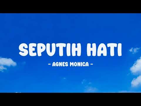 Agnes Monica - Seputih Hati - Lirik Nostalgia