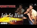 Jab Se Hum Tere Full Audio Song Atul Agnihotri Mamta Kulkarni Nana Patekar