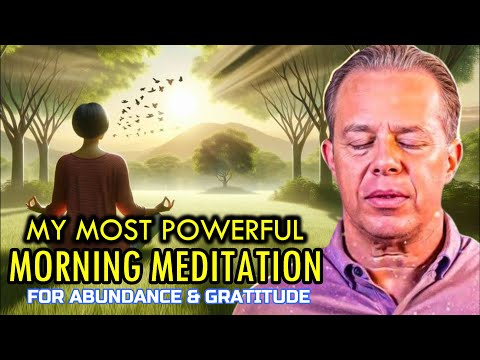 Dr. Joe Dispenza - 15-Min Morning Guided Meditation For Abundance & Gratitude.