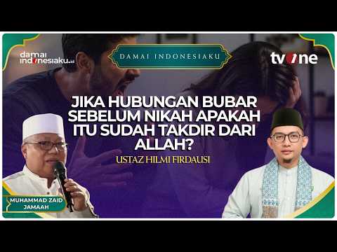 Jika hubungan bubar sebelum nikah apakah itu sudah takdir dari Allah? | DAMAI INDONESIAKU