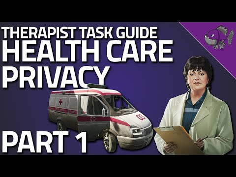 Health Care Privacy Part 1 - Therapist Task Guide - Escape From Tarkov