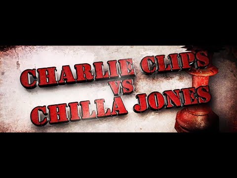 Charlie Clips vs Chilla Jones
