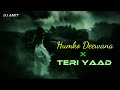 HUMKO DEEWANA X TERI YAAD Himesh Reshammiya REMIX AMIT OFFICIAL REMIX
