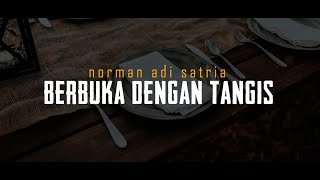 Download lagu BERBUKA DENGAN TANGIS | Puisi Norman Adi Satria mp3