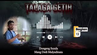 Download lagu TALAGA GETIH 13 | JURIG HULU | DONGENG SUNDA | ALM MANG DEDI MULYADINATA mp3