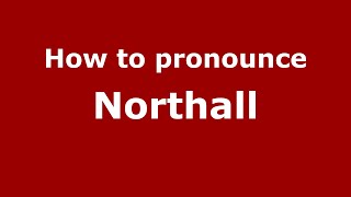 How to pronounce Northall