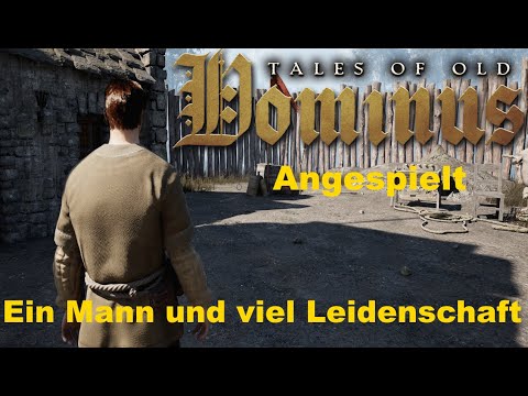 Ein Mann, eine Vision, ein Spiel! - Tales of Old: Dominus - #angespielt #newgame #tales