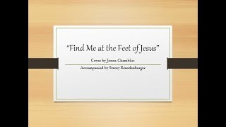 "Find Me at the Feet of Jesus" Cover by Jonna Chambliss