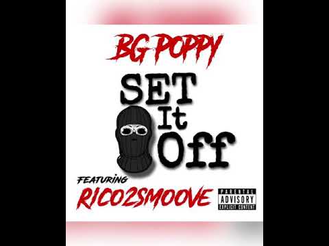 SET IT OFF - BG Poppy x Rico 2 Smoove