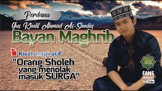 Download lagu BAYAN MAGHRIB PERDANA • Gus Kholil Ahmad bin KH Uzairon Thoifur Abdillah Temboro mp3