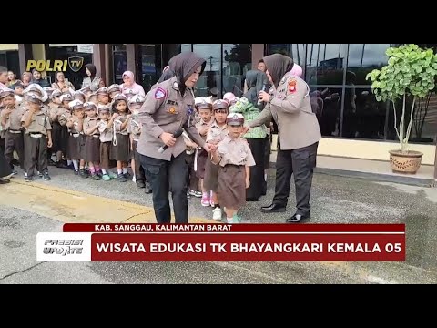 PRESISI UPDATE: WISATA EDUKASI TK BHAYANGKARI KEMALA 05 SANGGAU 26/02/2025 (13.00)
