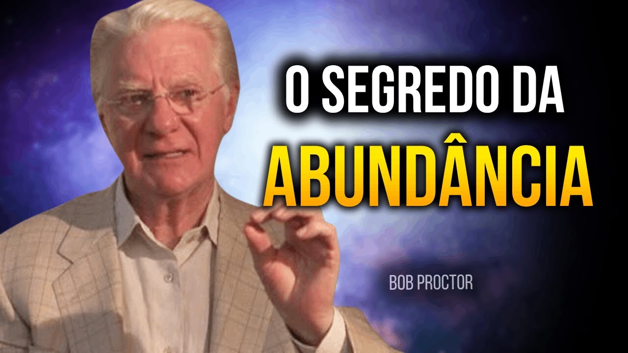 Como Atrair DINHEIRO e PROSPERIDADE - Bob Proctor
