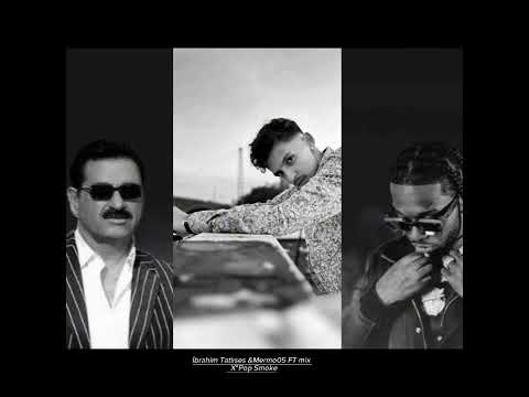 İbrahim Tatlıses &Mermo05 Mix"X,Pop Smoke