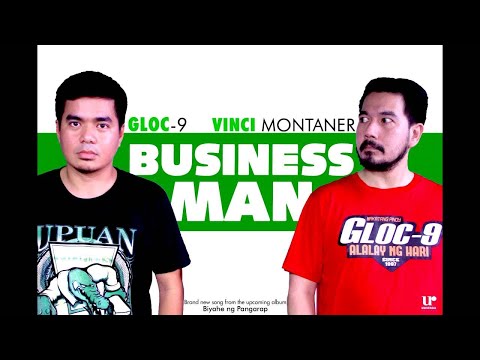 Gloc-9 ft. Vinci Montaner- Businessman (Official Song Preview)