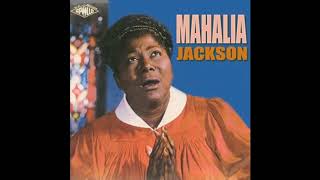 When I Wake Up in Glory - Mahalia Jackson