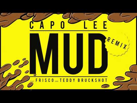 Capo Lee — Mud (Remix feat. Frisco & Teddy Bruckshot)